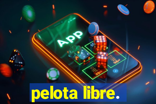 pelota libre.